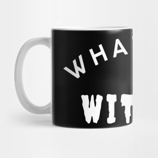 What's Up Witches. Funny Simple Halloween Costume Idea Mug